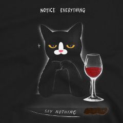 Notice Everything Say Nothing T-Shirt