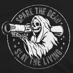 Spare The Dead Slay The Living T-Shirt