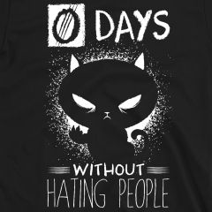 0 Days Without Hating People Funny Black Cat T-Shirt – Attitude & Humor